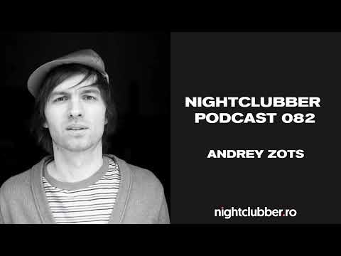 Andrey Zots, Nightclubber Podcast 82