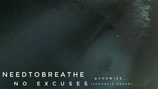 NEEDTOBREATHE || NO EXCUSES || Cover by Jhoan Ronquillo