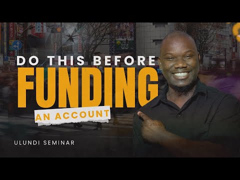 DO THIS BEFORE FUNDING AN ACCOUNT