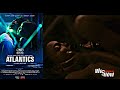 ATLANTICS: UN FILM SCANDALEUX POUR LES SENEGALAIS? Mati Diop attaquée par......