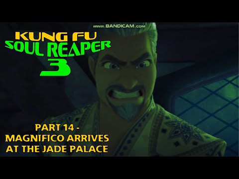 "Kung Fu Soul Reaper 3" Part 14 - Magnifico Arrives at the Jade Palace