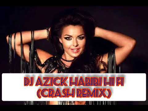 #DJ #Azick #Habibi Hi Fi (Crash Remix)