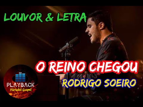 O Reino Chegou - Rodrigo Soeiro
