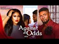 AGAINST ALL ODDS CHIOMA NWAOHA MAURICE SAM Chinyere Wilfred