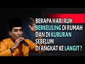 KH MUKHLASON ROSYID BERAPA HARI RUH BERKELILING KE RUMAH DAN KE KUBURAN SEBELUM DI ANGKAT KE LANGIT