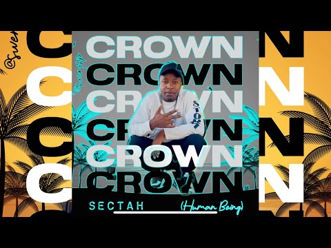 Sectah Human Being - Crown [Official Song]