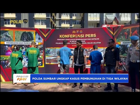 POLDA SUMBAR UNGKAP KASUS MUTILASI DAN PEMBUNUHAN DI 3 WILAYAH