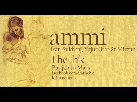 The 'hk' - Ammi feat. Sukhraj, Yajur Brar & Mirzah