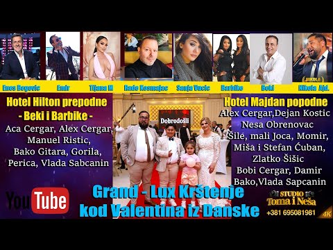 GRAND LUX Krstenje kod Valentina - Sanja Vucic,Nikola Ajd, Emir, Enes,Tijana M, Beki, Rade, Barbike