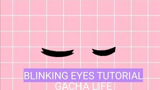 BLINKING EYES TUTORIAL | Gacha Life