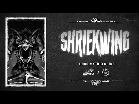 BDGG Quick Guide to Mythic Shriekwing