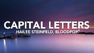 Download lagu Hailee Steinfeld, BloodPop® - Capital Letters (Lyrics / Lyrics Video) mp3