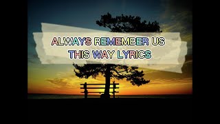 always remember us this way lyrics