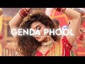 Genda Phool | Slowed Reverb | Video Song | Badshah | Nostalgia