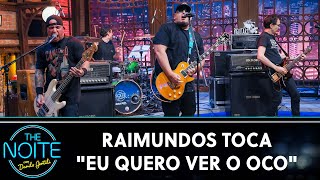 Raimundos toca &quot;Eu Quero Ver O Oco&quot; | The Noite (26/06/23)