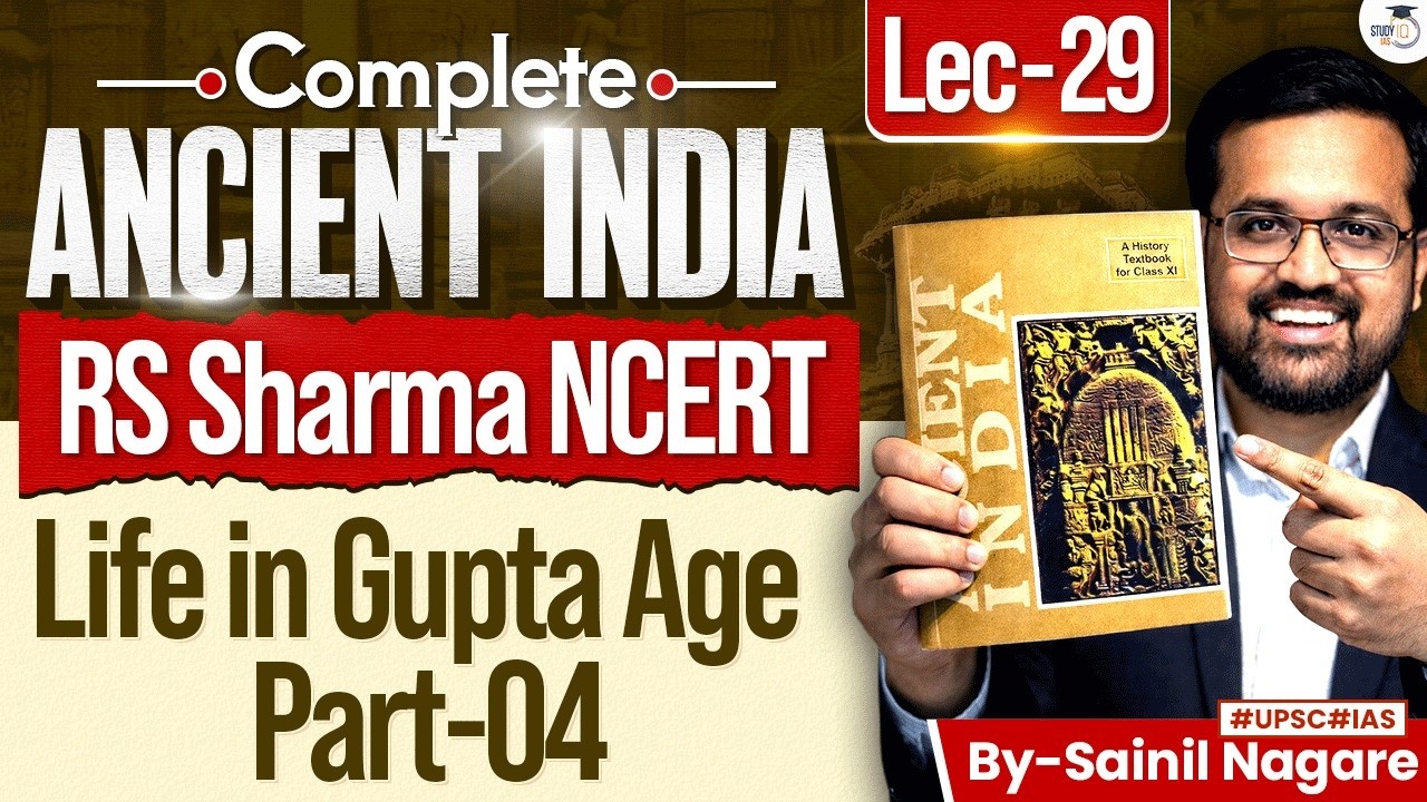 Ancient History from NCERT | Life in Gupta Age | Part 4 | RS Sharma, Lec 29 | StudyIQ IAS