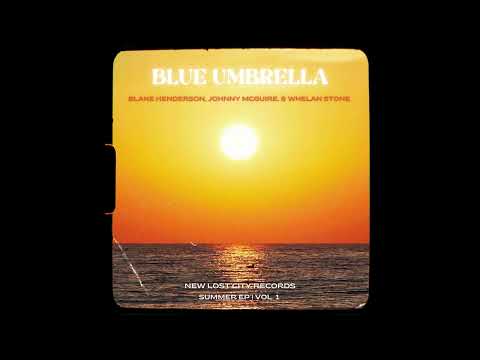 Blake Henderson, Johnny McGuire, Whelan Stone - Blue Umbrella (Audio)