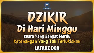 Download lagu DZIKIR PAGI HARI LAFADZ DOA - Dzikir Pagi di Hari Minggu | Zikir Pembuka Pintu Rezeki LAFADZ DOA mp3
