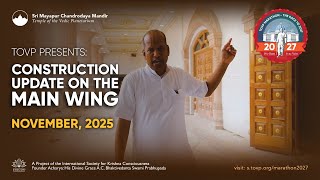 TOVP Presents: Main Wing Construction Update - November, 2025