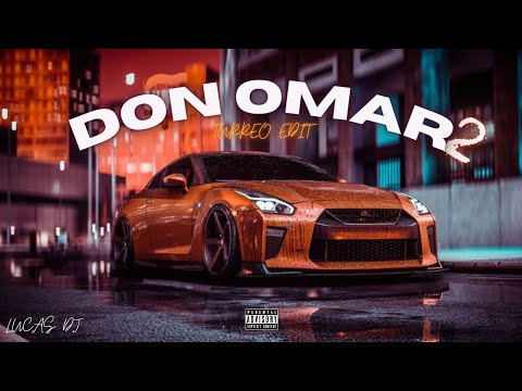DON OMAR 2.0 - TURREO EDIT - LUCAS DJ 🐪