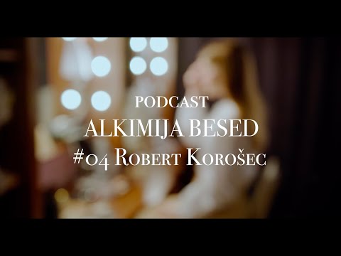 ALKIMIJA BESED #04: ROBERT KOROŠEC (Za hribom, Najini mostovi... o igralskem poklicu)