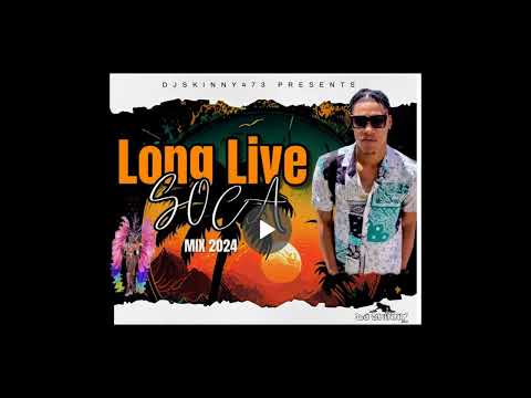 Dj Skinny 473  Presents Long Live  Soca Songs 2024