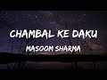 Chambal Ke Daku Masoom Sharma Lyrics
