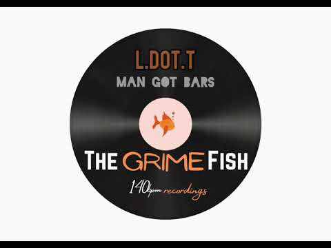 L.dot.T - Man Got Bars - 2021 Grime