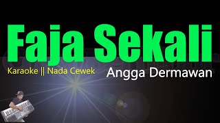 Download lagu Faja Sekali - Angga Dermawan Karaoke Nada Wanita (Tanpa Vocal) mp3 Download lagu Faja Sekali - Angga Dermawan Karaoke Nada Wanita (Tanpa Vocal) mp3