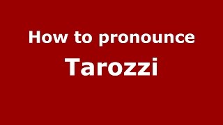 How to pronounce Tarozzi