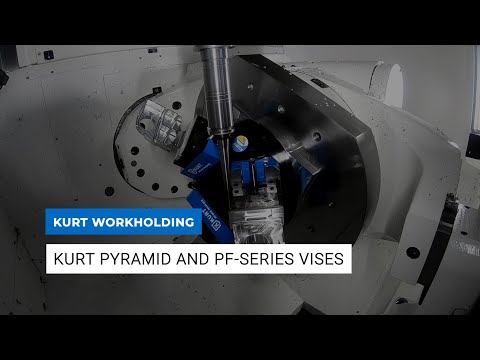 Kurt Workholding Pyramid and PF460 Vise Demo Featuring Mazak Variaxis Machining Center