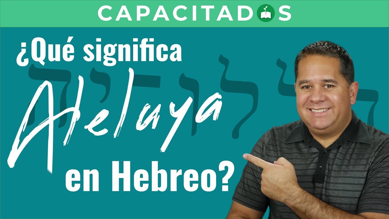 ¿Qué significa la palabra Aleluya en Hebreo