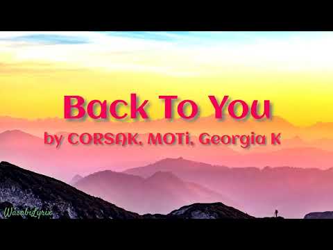 [ENG] CORSAK, MOTi, Georgia Ku - Back To You (Lyrics)