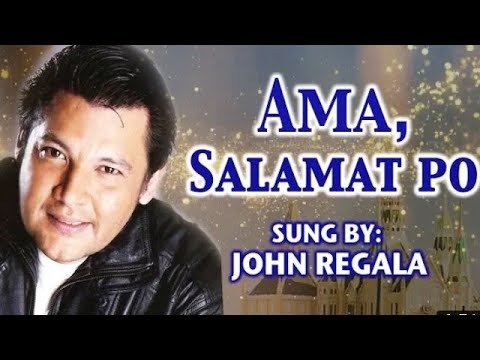 AMA SALAMAT PO (LYRICS) JOHN REGALA SONG