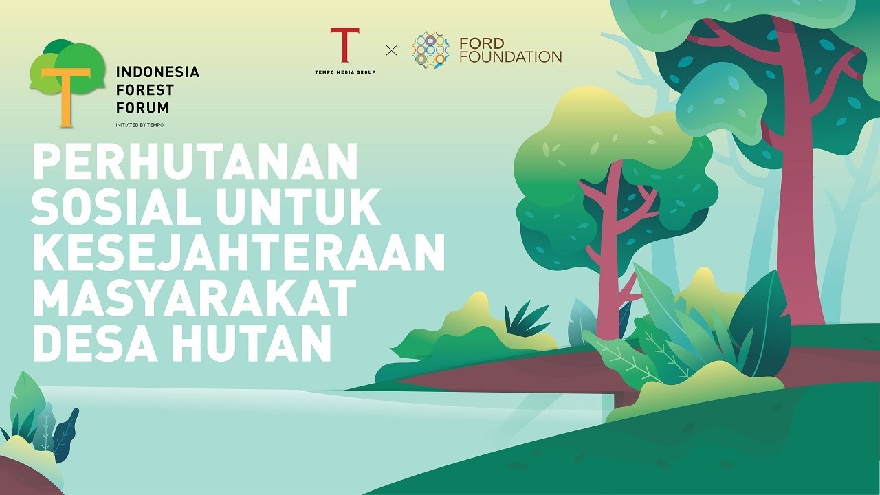 Perhutanan Sosial Untuk Kesejahteraan Masyarakat Desa Hutan | Indonesia Forest Forum
