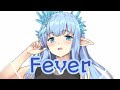 「Nightcore」→ Fever - (lyrics) 「Nightcore」→ Fever - (lyrics)