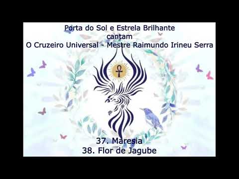 O Cruzeiro Universal 37  Maresia ; 38  Flor de Jagube - Mestre Irineu
