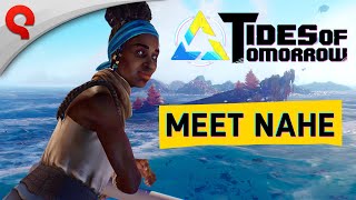 Tides of Tomorrow | Character Profiles: Meet Nahe