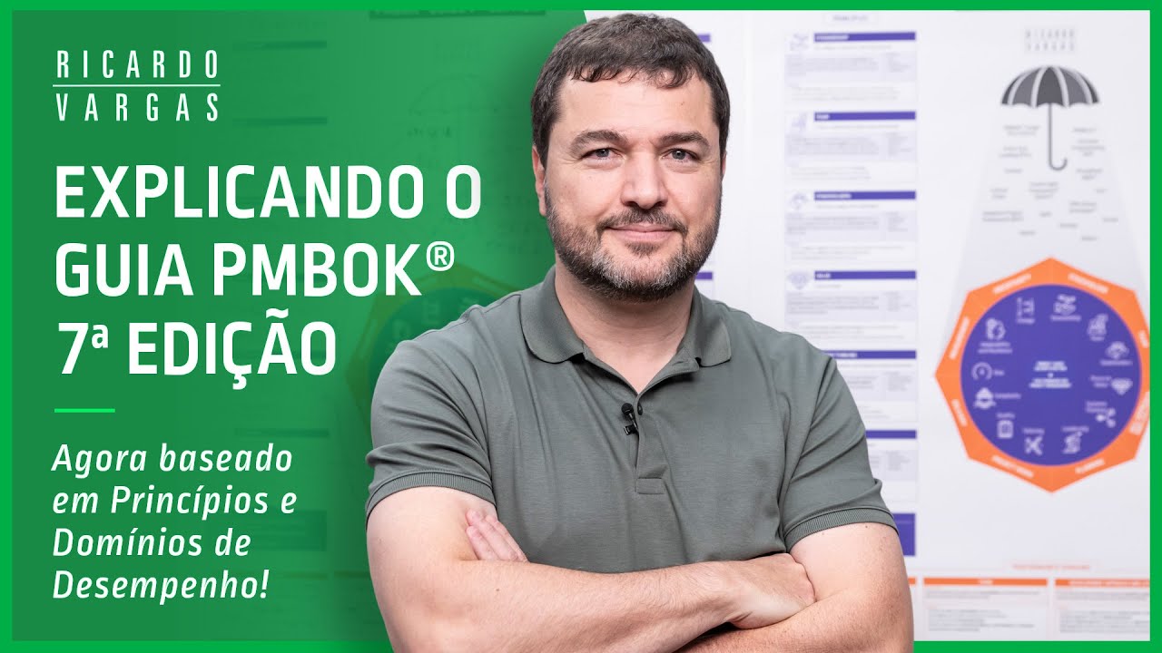 Ricardo Vargas Explica o PMBOK® Guide 7a Edição Publicado pelo PMI