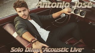 Antonio José &quot;Solo Dime&quot; Acoustic Live