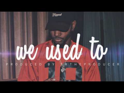 Bryson Tiller X Drake Type beat - 'We Used To' | TR THE PRODUCER