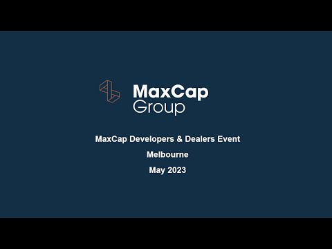 MaxCap Melbourne Developers and Dealers 2023 Highlights