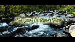 The Spirit Of Rivers Flow