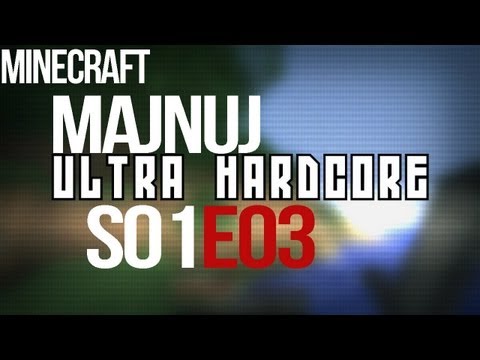 Minecraft | Majnuj | Ultra Hardcore | S01E03 | Pobíhání venku