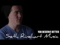 Seth Rinehart - You Deserve Better 