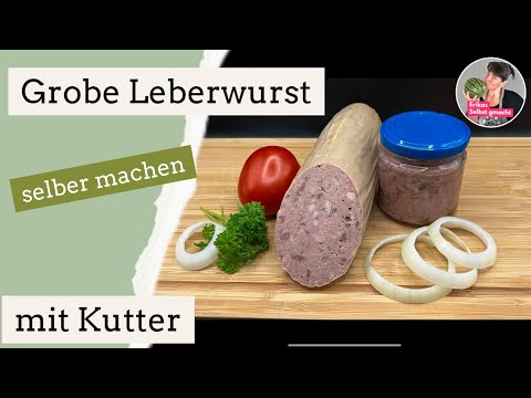 Grobe Leberwurst selber machen mit Kutter