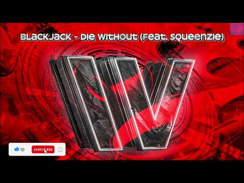 Blackjack feat. Squeenzie - Die Without (Official Audio)