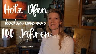Heut wird aufgekocht auf dem Holzofen! 😋Kochen wie vor 100 Jahren 🔥