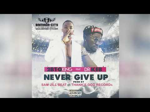 2BTO KING Feat. DR KEB - NEVER GIVE UP