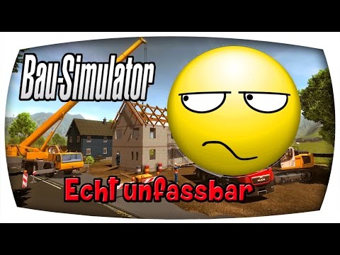 Echt unfassbar #15 ♛ BAU SIMULATOR 2015 ♛ Let's Play Bau Simulator 2015